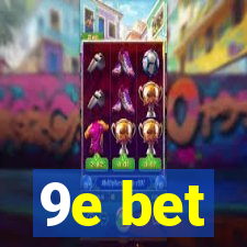 9e bet